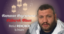 Resul Rençber’den Ramazan Bayramı Mesajı